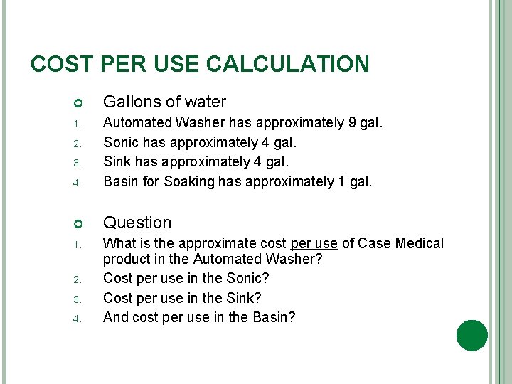 COST PER USE CALCULATION Gallons of water 1. 4. Automated Washer has approximately 9