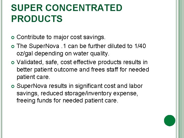 SUPER CONCENTRATED PRODUCTS Contribute to major cost savings. The Super. Nova. 1 can be