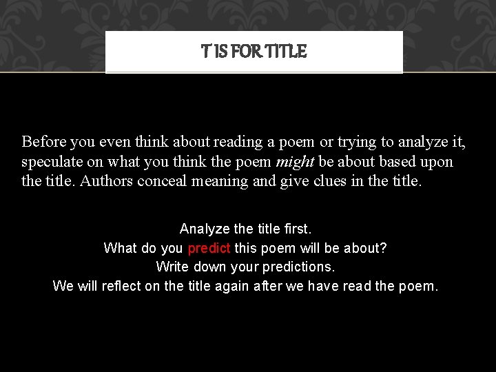 T IS FOR TITLE Before you even think about reading a poem or trying