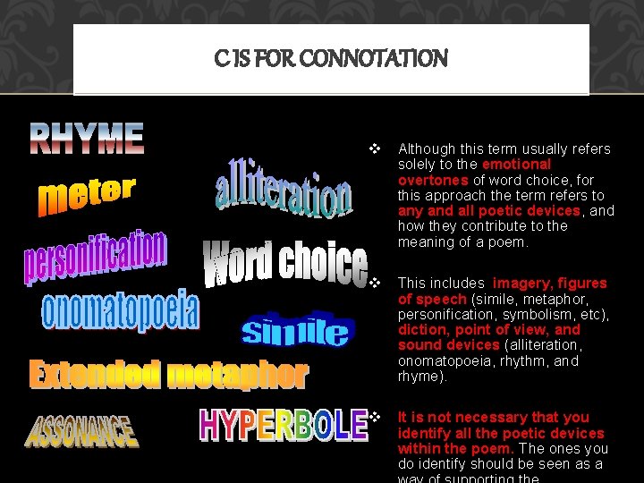 C IS FOR CONNOTATION v Although this term usually refers solely to the emotional