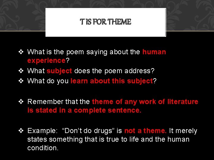 T IS FOR THEME v What is the poem saying about the human experience?