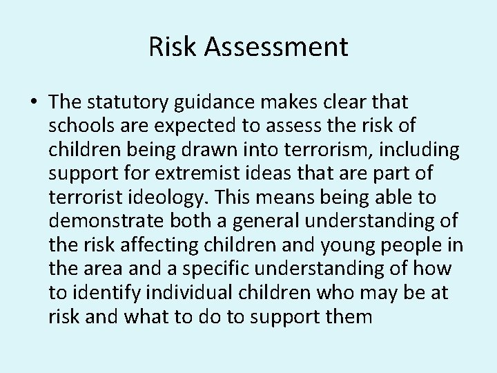 Risk Assessment • The statutory guidance makes clear that schools are expected to assess