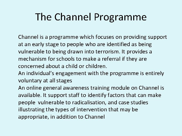 The Channel Programme Channel is a programme which focuses on providing support at an