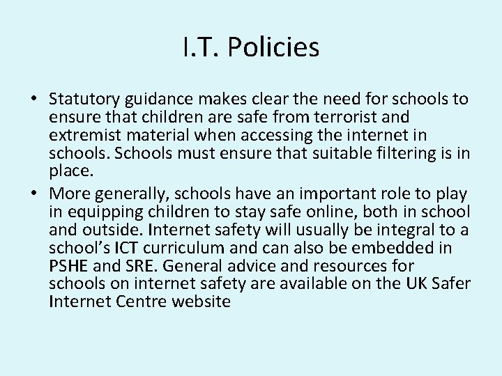 I. T. Policies • Statutory guidance makes clear the need for schools to ensure