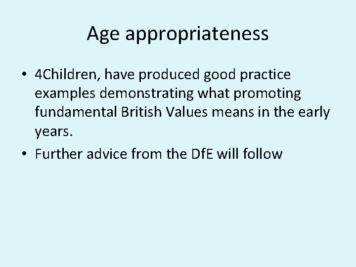 Age appropriateness • 4 Children, have produced good practice examples demonstrating what promoting fundamental