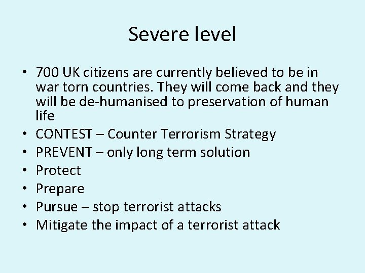 Severe level • 700 UK citizens are currently believed to be in war torn