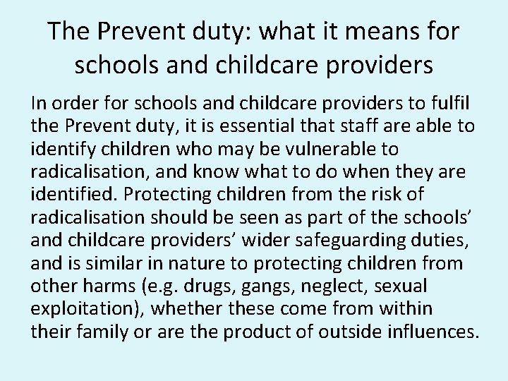The Prevent duty: what it means for schools and childcare providers In order for