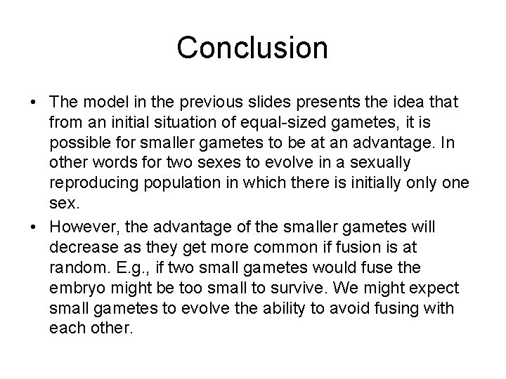 Conclusion • The model in the previous slides presents the idea that from an