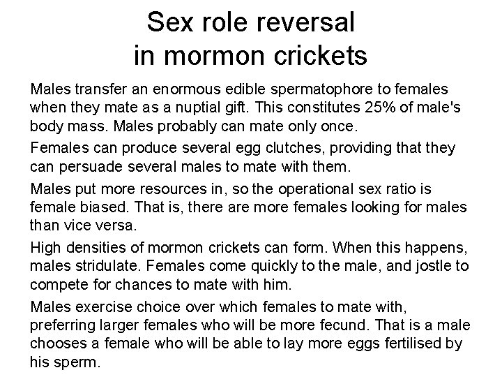 Sex role reversal in mormon crickets Males transfer an enormous edible spermatophore to females