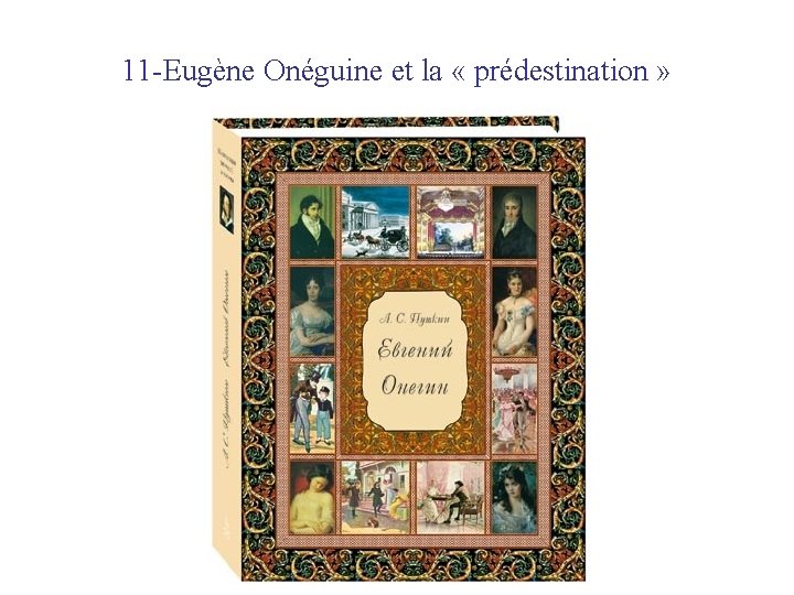 11 -Eugène Onéguine et la « prédestination » 