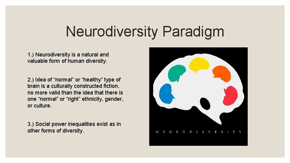 Neurodiversity Paradigm 1. ) Neurodiversity is a natural and valuable form of human diversity.