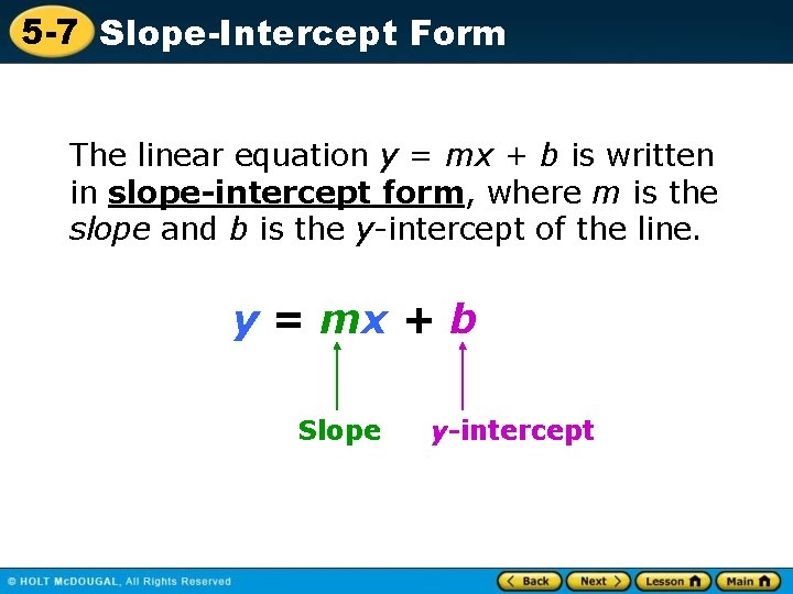 5 -7 Slope-Intercept Form The linear equation y = mx + b is written