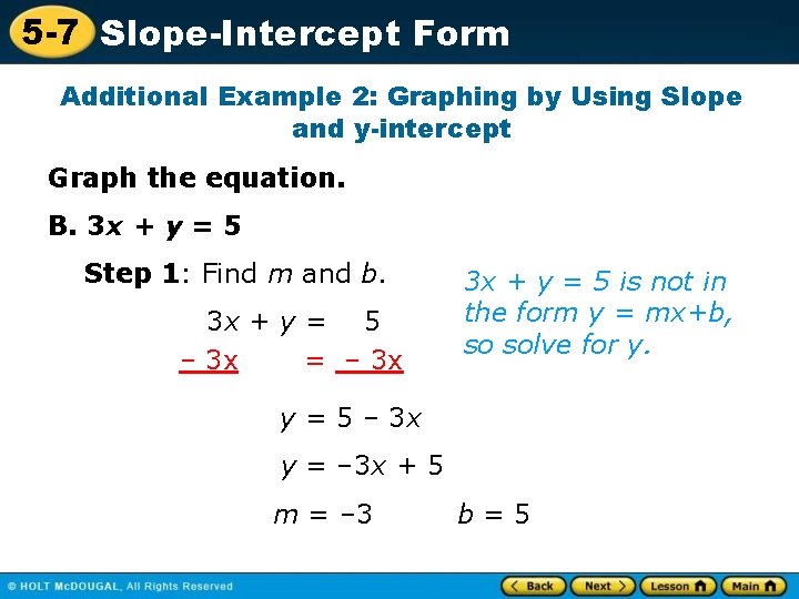 5 -7 Slope-Intercept Form Additional Example 2: Graphing by Using Slope and y-intercept Graph
