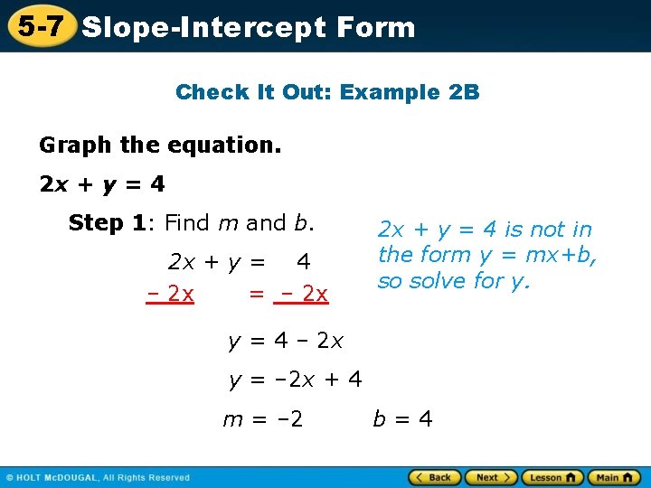 5 -7 Slope-Intercept Form Check It Out: Example 2 B Graph the equation. 2