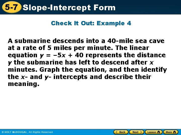5 -7 Slope-Intercept Form Check It Out: Example 4 A submarine descends into a