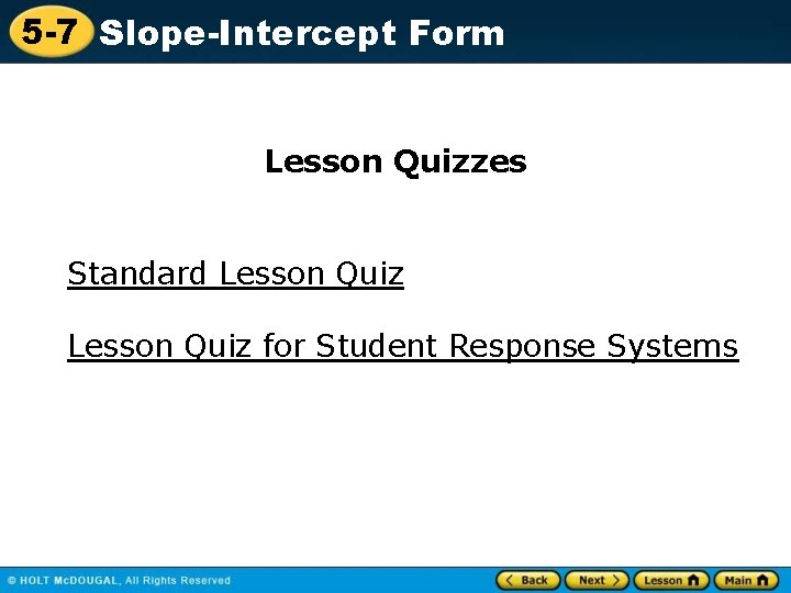 5 -7 Slope-Intercept Form Lesson Quizzes Standard Lesson Quiz for Student Response Systems 