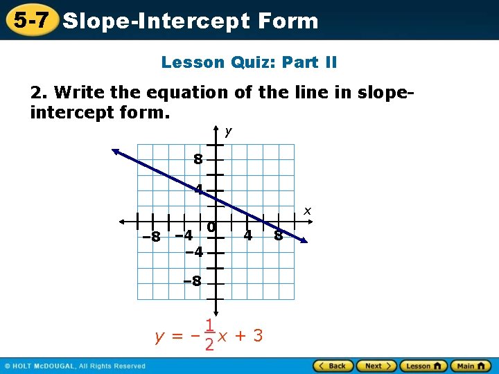 5 -7 Slope-Intercept Form Lesson Quiz: Part II 2. Write the equation of the