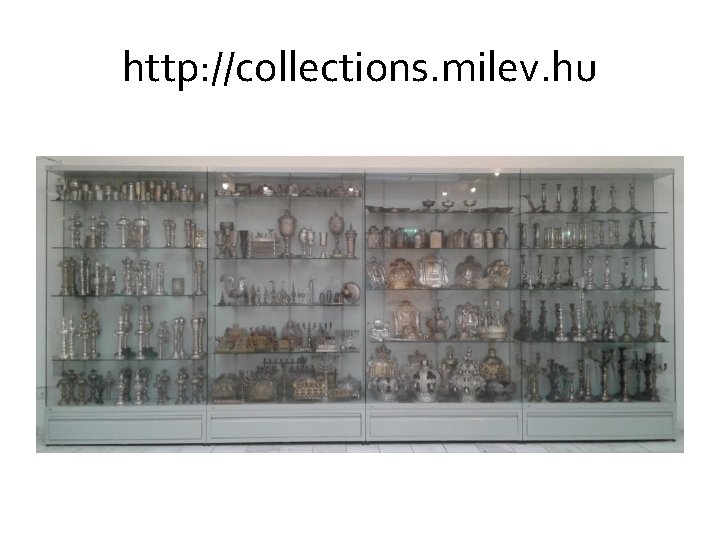 http: //collections. milev. hu 