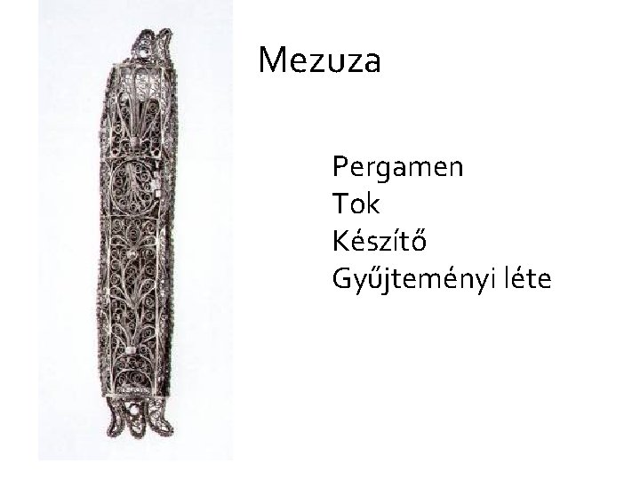 Mezuza Pergamen Tok Készítő Gyűjteményi léte 
