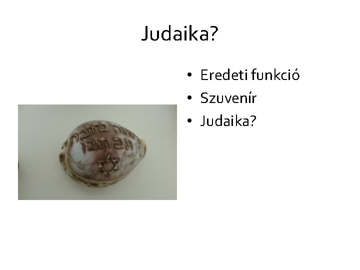 Judaika? • Eredeti funkció • Szuvenír • Judaika? 