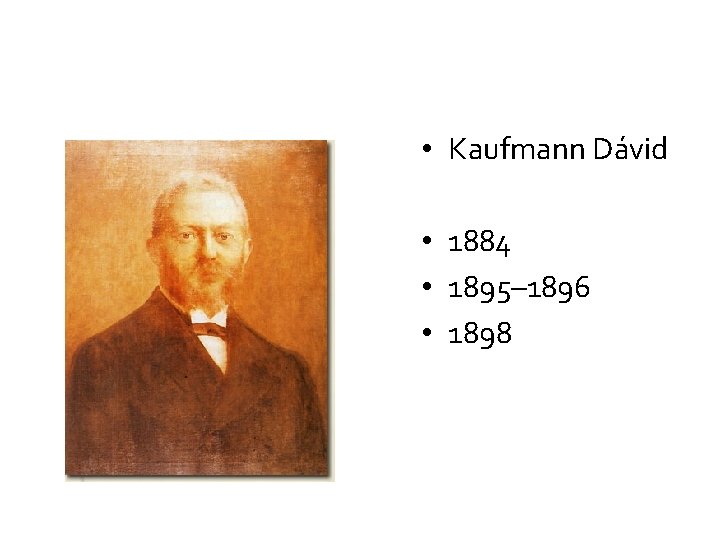  • Kaufmann Dávid • 1884 • 1895– 1896 • 1898 