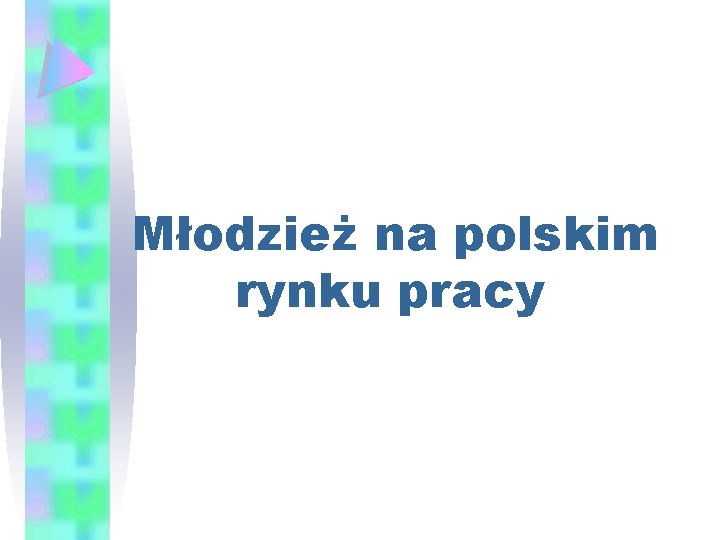 Młodzież na polskim rynku pracy 
