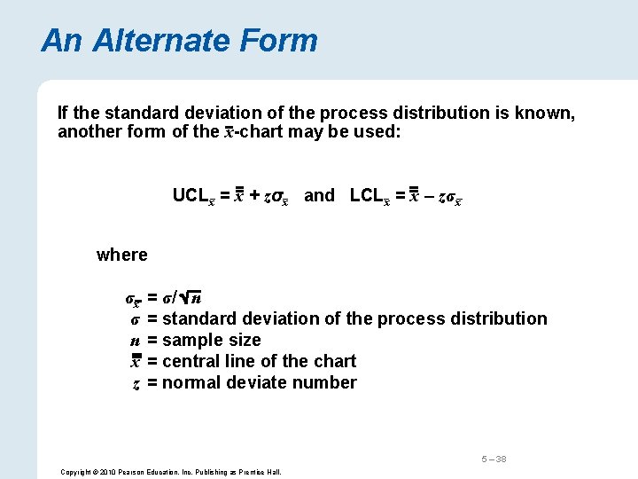 An Alternate Form If the standard deviation of the process distribution is known, another