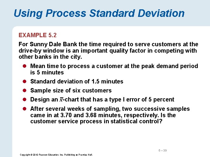 Using Process Standard Deviation EXAMPLE 5. 2 For Sunny Dale Bank the time required