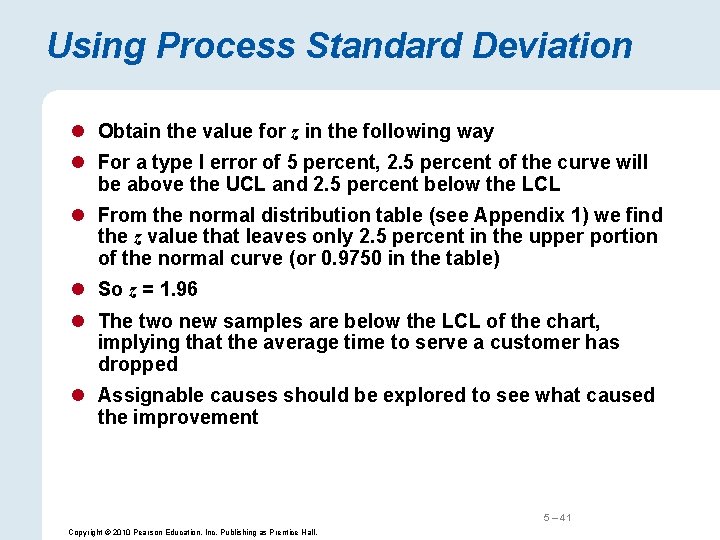 Using Process Standard Deviation l Obtain the value for z in the following way