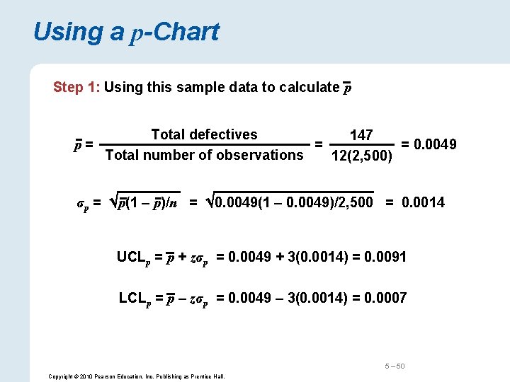 Using a p-Chart Step 1: Using this sample data to calculate p p =