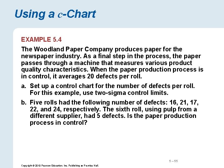 Using a c-Chart EXAMPLE 5. 4 The Woodland Paper Company produces paper for the