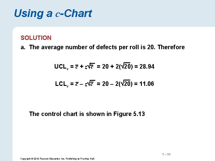 Using a c-Chart SOLUTION a. The average number of defects per roll is 20.