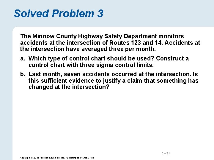 Solved Problem 3 The Minnow County Highway Safety Department monitors accidents at the intersection