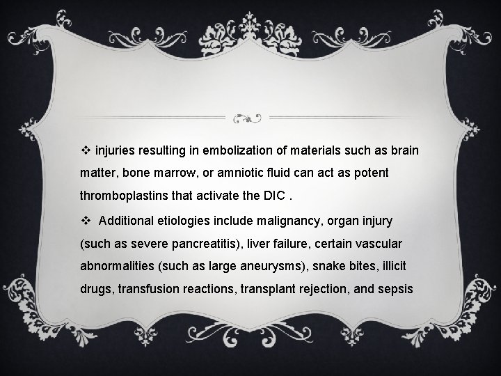 v injuries resulting in embolization of materials such as brain matter, bone marrow, or