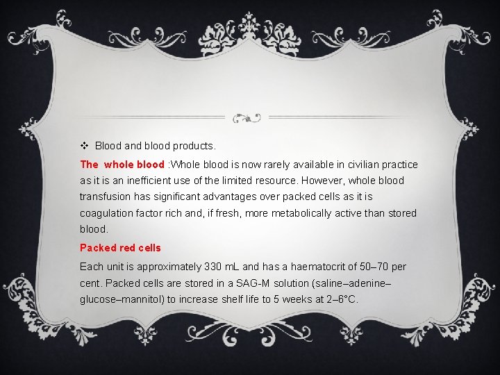 v Blood and blood products. The whole blood : Whole blood is now rarely