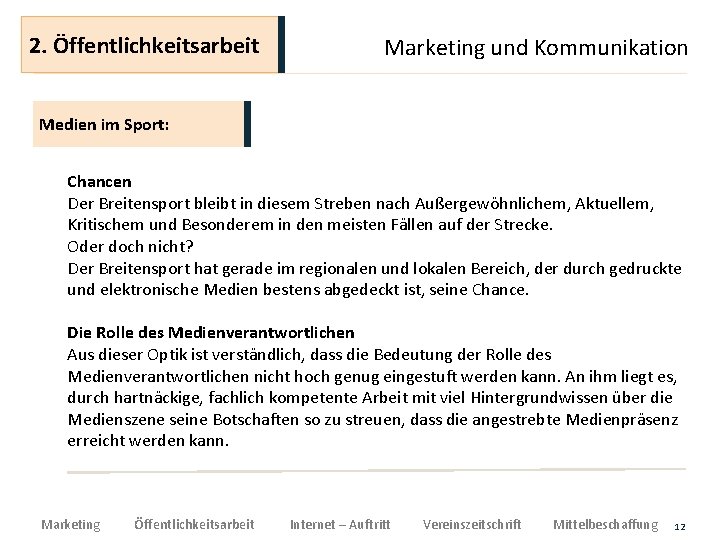 2. Öffentlichkeitsarbeit Marketing und Kommunikation Medien im Sport: Chancen Der Breitensport bleibt in diesem