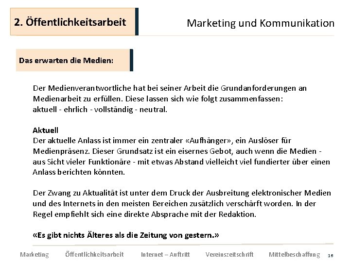 2. Öffentlichkeitsarbeit Marketing und Kommunikation Das erwarten die Medien: Der Medienverantwortliche hat bei seiner