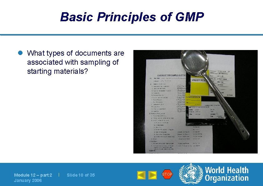 Basic Principles of GMP l What types of documents are associated with sampling of