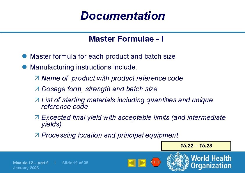 Documentation Master Formulae - I l Master formula for each product and batch size