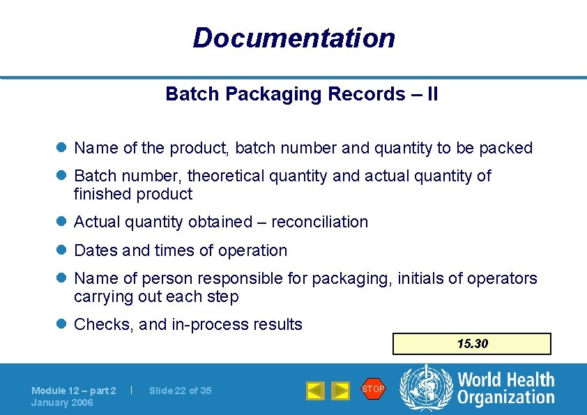 Documentation Batch Packaging Records – II l Name of the product, batch number and