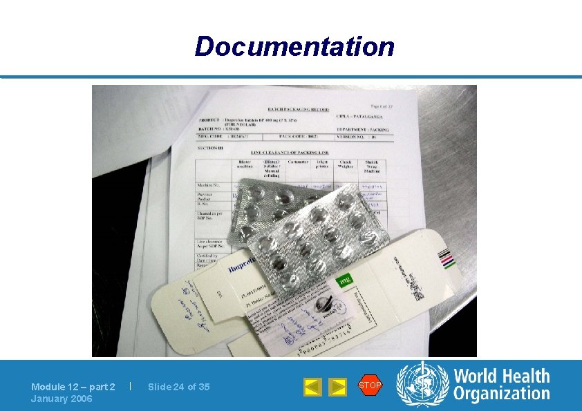 Documentation Module 12 – part 2 January 2006 | Slide 24 of 35 STOP