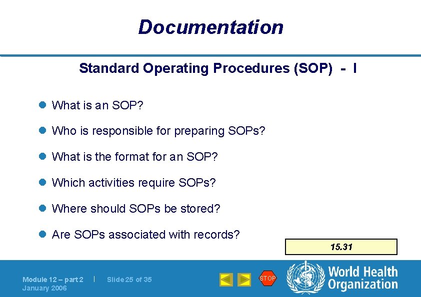 Documentation Standard Operating Procedures (SOP) - I l What is an SOP? l Who