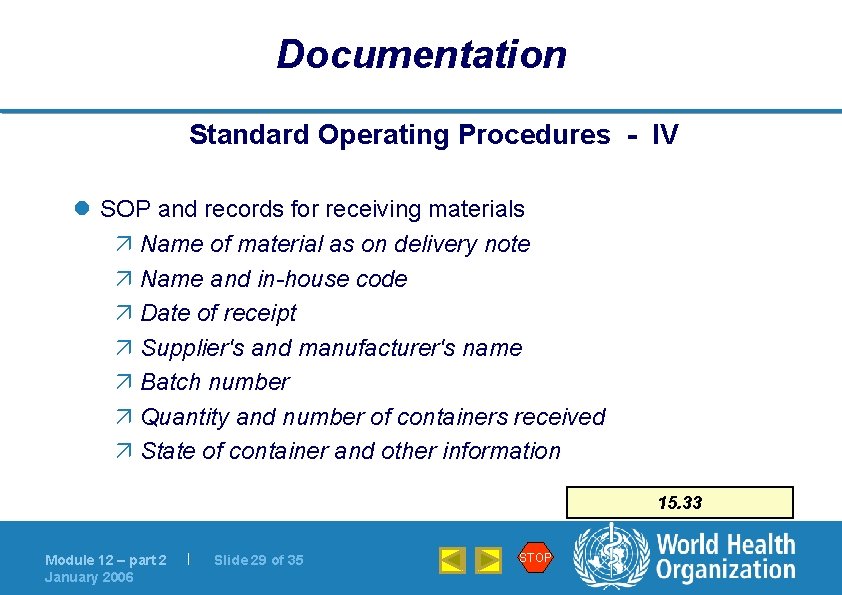 Documentation Standard Operating Procedures - IV l SOP and records for receiving materials ä