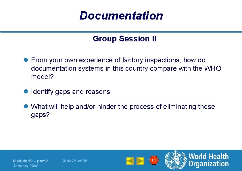 Documentation Group Session II l From your own experience of factory inspections, how do