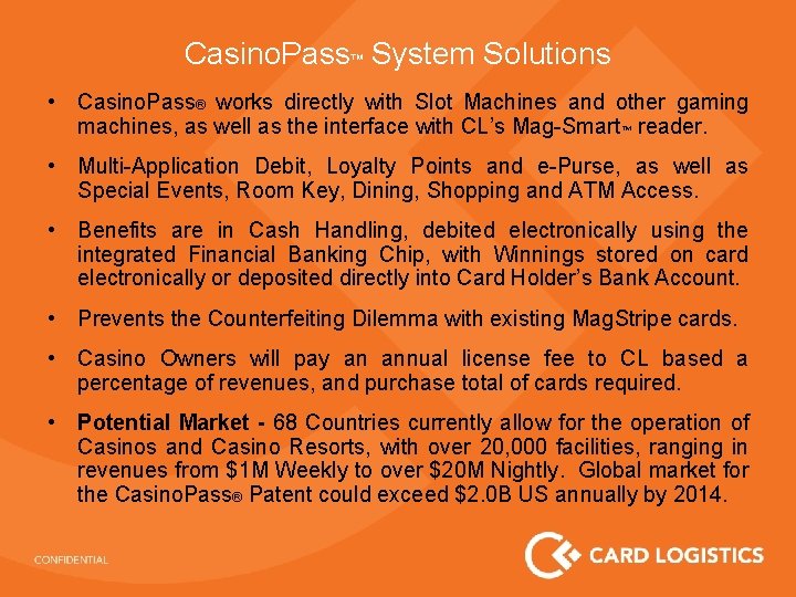Casino. Pass™ System Solutions • Casino. Pass® works directly with Slot Machines and other