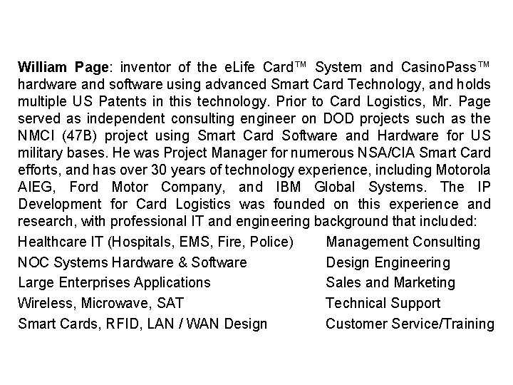 Card Logistics Management Team William Page: inventor of the e. Life Card™ System and