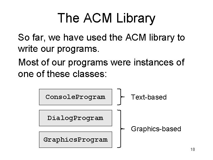 The ACM Library So far, we have used the ACM library to write our