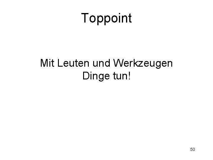 Toppoint Mit Leuten und Werkzeugen Dinge tun! 50 