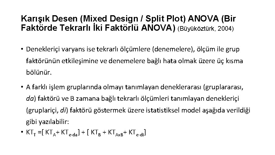 Karışık Desen (Mixed Design / Split Plot) ANOVA (Bir Faktörde Tekrarlı İki Faktörlü ANOVA)