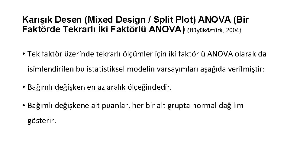 Karışık Desen (Mixed Design / Split Plot) ANOVA (Bir Faktörde Tekrarlı İki Faktörlü ANOVA)